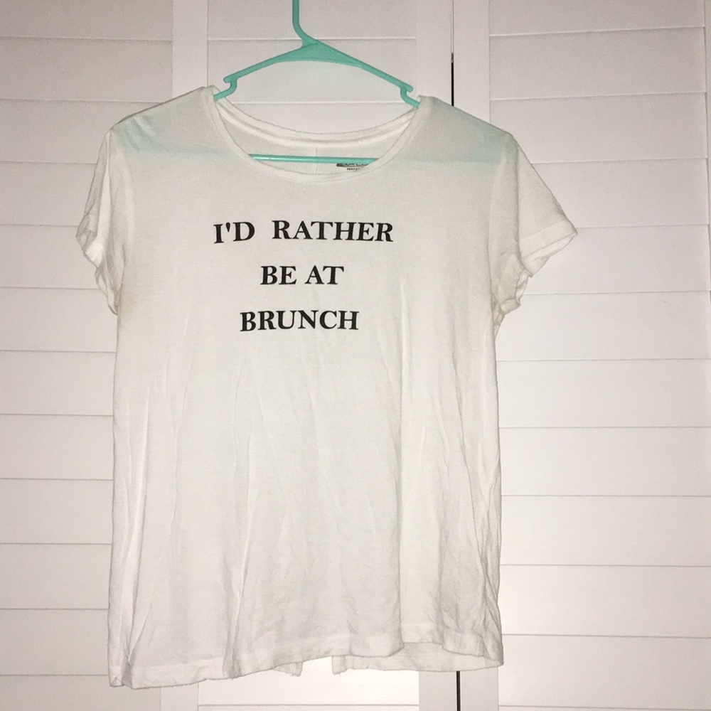 I’d rather be at brunch white tee